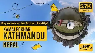 Kamal Pokhari | Kathmandu | Virtual Travel | 360&deg; VR Tour |