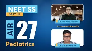 Rank 27 Pediatrics NEET SS Success Story - Dr. R K in conversation with Dr. Sandeep - PrepLadder