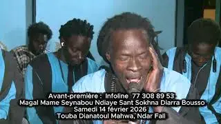 Avant-premi&egrave;re : Magal Mame Seynabou Ndiaye Sant Sokhna Diarra Bousso 2026
