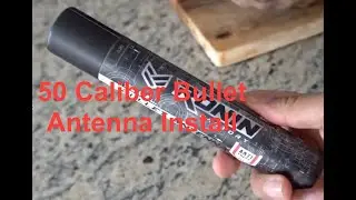 Ronin 50 cal bullet antenna - Install and review