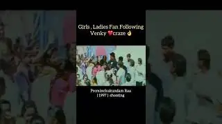Girls , Ladies Fan Following #Venky craze 👌#Venkatesh  #PreminchukundamRaa 1997