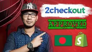 Get 2Checkout Account Approved & Start Dropshipping From Bangladesh [PROBLEM SOLVED]