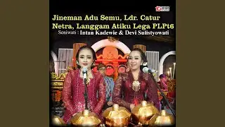 Jineman Adu Semu,Ldr,Catur Netra,Langgam Atiku Lega PLPt,6