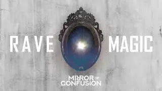 Mirror of confusion - Rave magic