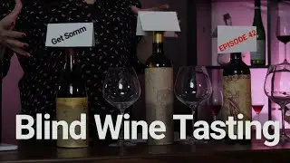 5 to Wine Time Get Somm: Blind Wines