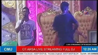 OT ARSA LIVE STREAMING FULL DJ