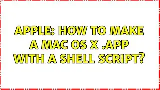 Apple: How to make a Mac OS X .app with a shell script? (4 Solutions!!)