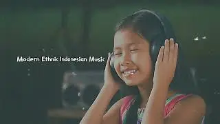 Modern Ethnic Indonesian Music 25 |Traditional Meets Modern Instrumental | Free Download