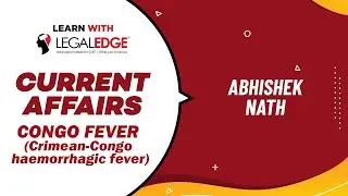 Congo Fever(Crimean-Congo hemorrhagic fever) | Current Affairs | CLAT 2021-22 | Learn With LegalEdge