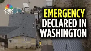 Washington: Evacuations Underway as Heavy Rains Create Havoc, Emergency Declared | N18V