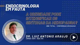 A obesidade pode intensificar os sintomas da menopausa?