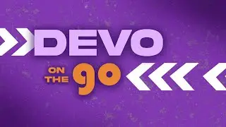 Devo to Go: Episode 1 (James 1:1-8)