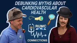 RUMC Connections Season 2, Episode 4: Debunking Heart Health Myths