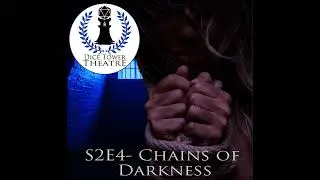 S2E4 - Chains of Darkness