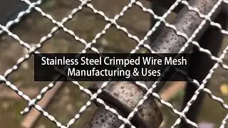 Stainless Steel Crimped Wire Mesh Manufacturing & Uses#mesh #metal #filter #industrial #mining #oil