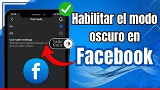 🌙 C&oacute;mo Activar el Modo Oscuro en Facebook 2025 🖤📱 | &iexcl;R&aacute;pido y F&aacute;cil!