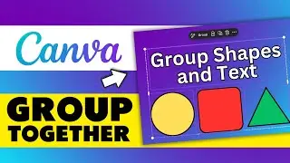How to Group Shapes and Text in Canva
