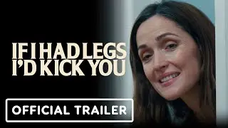 If I Had Legs I'd Kick You - Official Trailer (2025) Rose Byrne, Conan O&rsquo;Brien, A$AP Rocky.