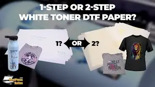 1-Step or 2-Step White Toner DTF Transfer Paper?