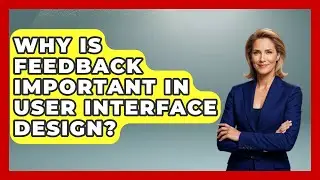 Why Is Feedback Important in User Interface Design? | Design Tool Unlocked News
