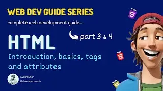 Introduction to HTML | Basics | Tags | Attributes | Web Dev Guide Series Part 3 and 4