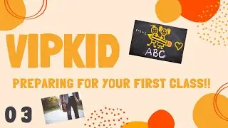 🔶 VIPKID 🔶 GET READY FOR YOUR FIRST CLASS!!
