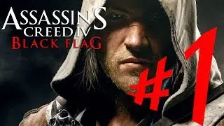 Assassin's Creed IV : Black Flag - Parte 1: Edward Kenway!! [ Playthrough AC 4 Dublado em PT-BR ]