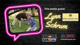 EP8: Exploring Lesbian Travel with Lynn Schrum | Women&rsquo;s Adventure Travel