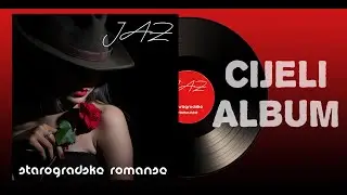 JAZ - Starogradske Romanse (Cijeli Album 2025)