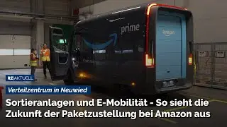 So sieht die Zukunft der Paketzustellung bei Amazon in Neuwied aus