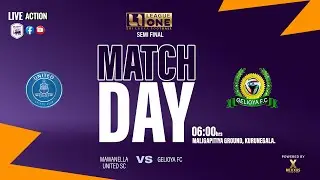 ⚽LIVE : League One 2025 | Semi Final | Mawanella United SC vs  Gelioya FC | Maligapitiya Ground