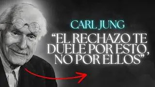 ¿Por Qué Te Afecta Tanto el Rechazo? | Carl Jung