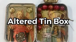 Assemblage. Alter a tin box into...an alter?