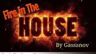 Fire In The House (Remix By Gassanov)