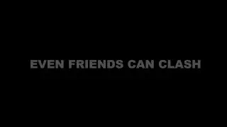 Even Friends can Clash | Short Film | 20th December 2025