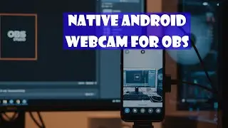 Turn Your Android Phone Into a High Quality Webcam for OBS Studio Using Kotlin