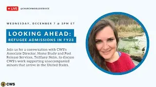 December Monthly Livestream - Church World Service's Work with Unaccompanied Minors