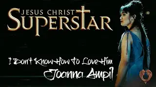 JESUS CHRIST SUPERSTAR | Joanna Ampil | I Don't Know How To Love Him | West End