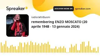 remembering ENZO MOSCATO (20 aprile 1948 - 13 gennaio 2024)