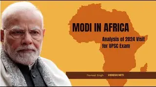 Modi In Africa- Analysis For GS Mains Paper-II | International Relations | GS Prelims IR Current