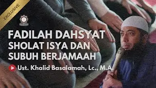 Fadilah dahsyat sholat isya dan subuh berjamaah || Ust. Khalid Basalamah #sholatsubuh #sholatisya