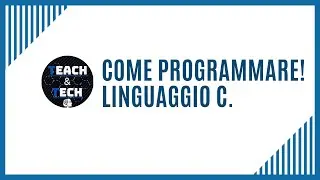 Come Programmare! Linguaggio C- 9°- Le Matrici!