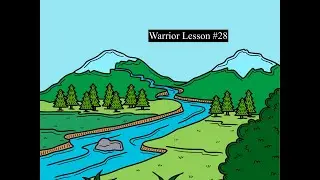 Warrior Series 28 - The River Metaphor for Doing Work