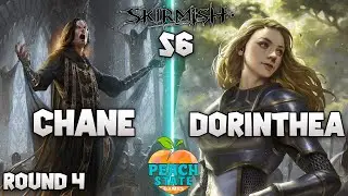 Skirmish S6 | Rd4 -  Chane vs Dorinthea | Peach State Games