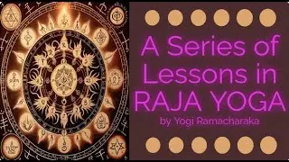 A Series of Lessons in Raja Yoga (1906) Audiobook by Yogi Ramacharaka