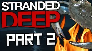 STRANDED DEEP Gameplay Part 2 - 