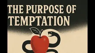 The Purpose of Temptation