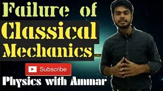 Failure of Classical Mechanics