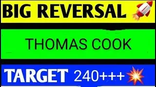 thomas cook share latest news today, thomas cook share analysis, thomas cook share target