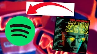 how to listen to neil cicierega's mouth sounds album on spotify!!!!! [quick n easy]